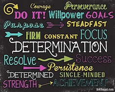 Being determined to succeed.